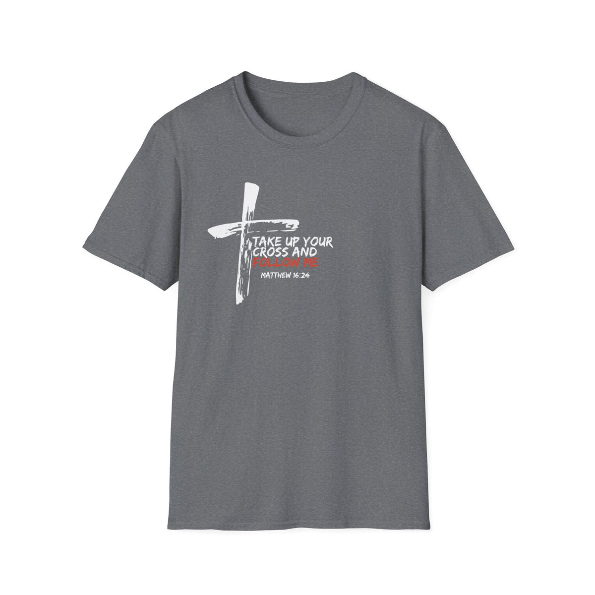 "Take Up Your Cross and Follow Me" Unisex Softstyle T-Shirt