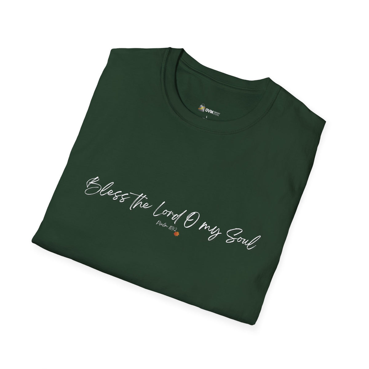 Bless The Lord O My Soul | Ladies' Softstyle T-Shirt