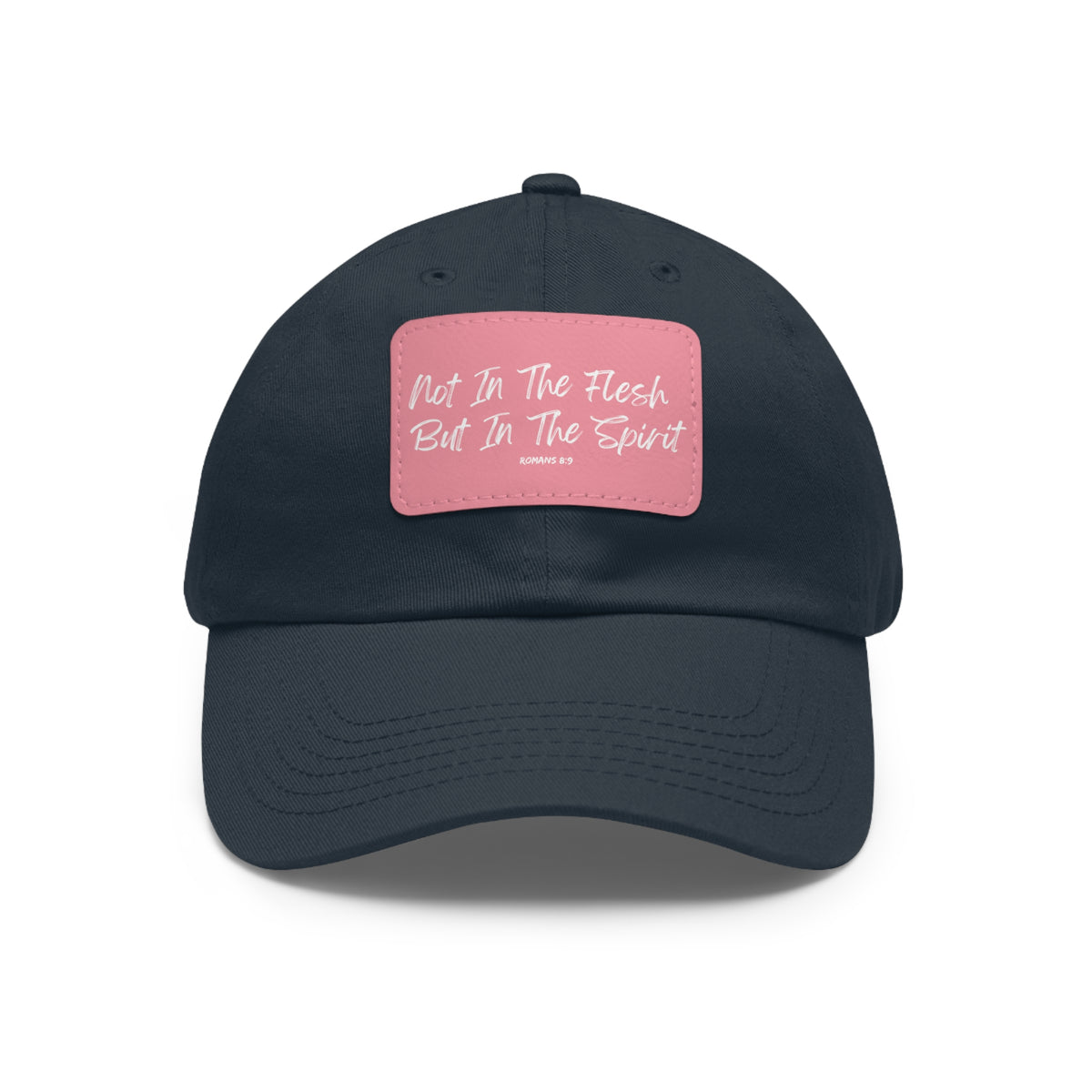 Not in the Flesh but in The Spirit- Dad Hat with Leather Patch (Rectangle)