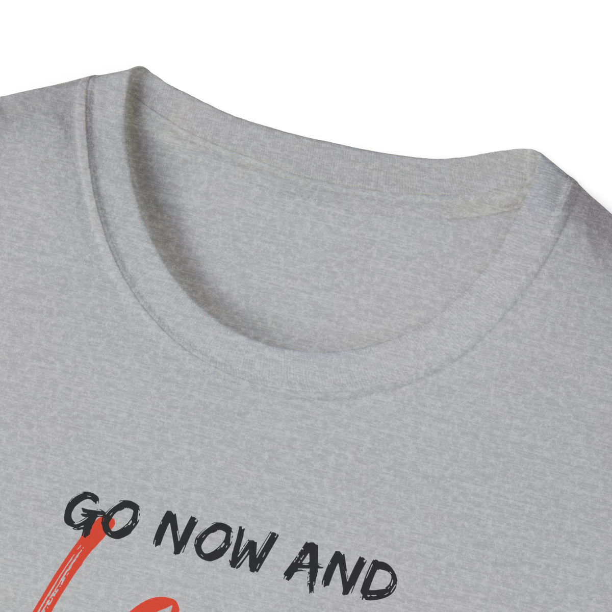 "Go Now and Leave Your Life of Sin" Unisex Softstyle T-Shirt