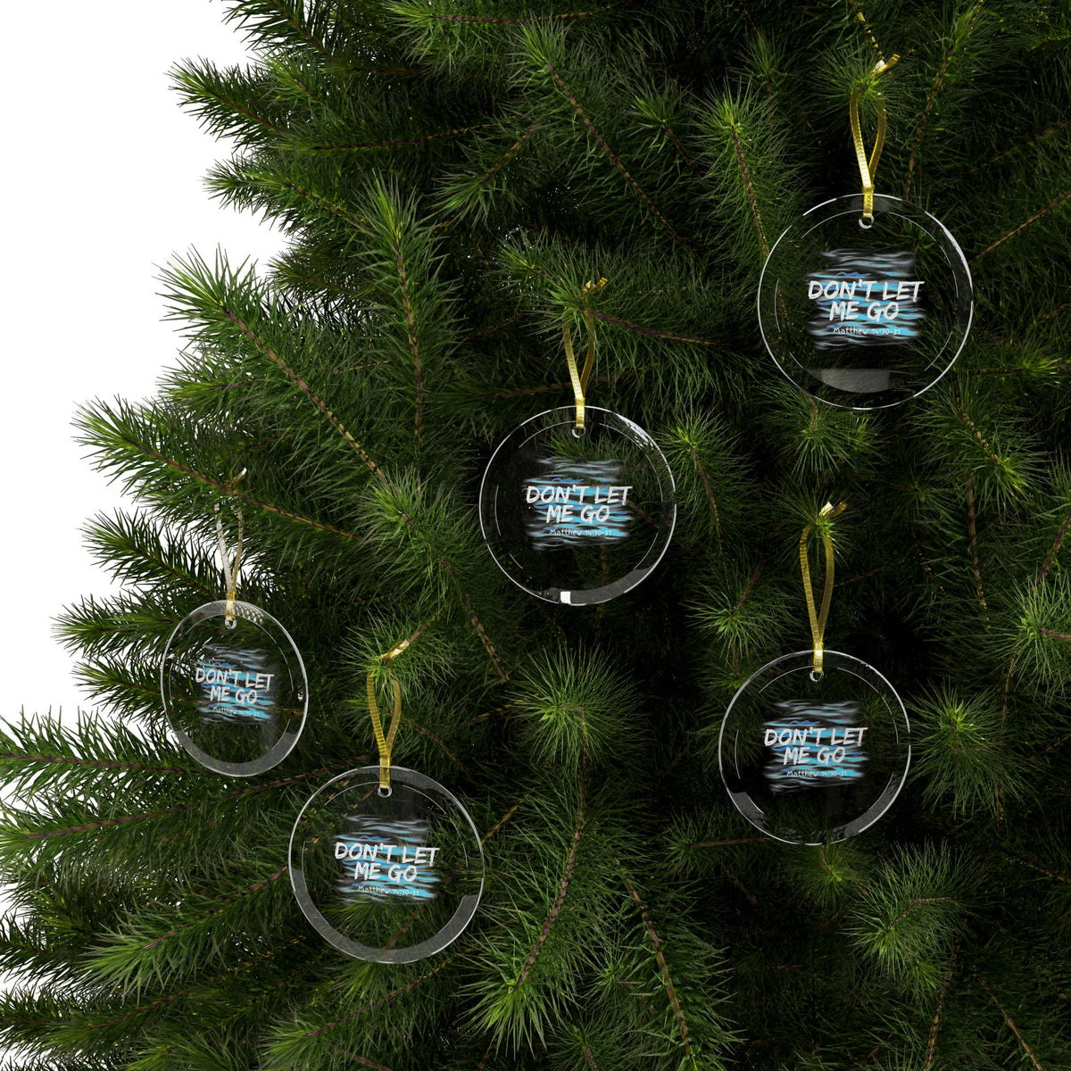 "Don't Let Me Go" Glass Ornaments