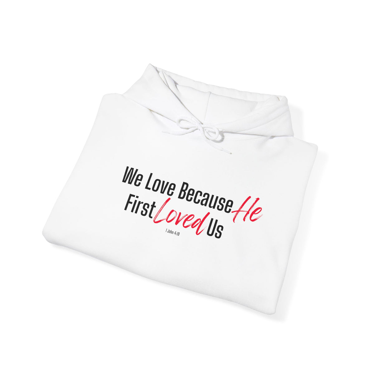 We Love Because He First Loved Us Christian Hoodie – 1 John 4:19 Faith Apparel - Unisex Heavy Blend™ Hooded Sweatshirt