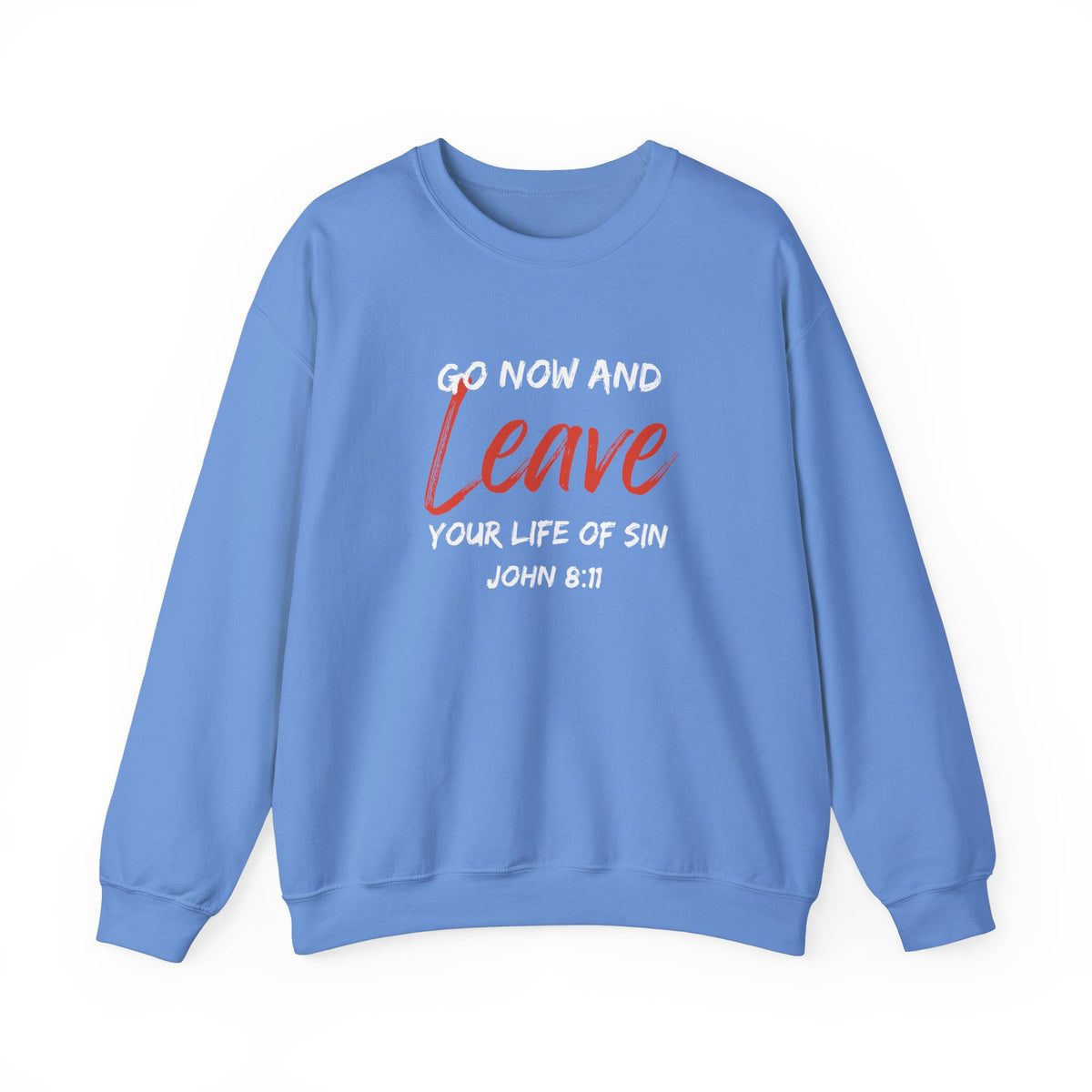 Go Now and Leave Your Life of Sin- Unisex Heavy Blend™ Crewneck Sweatshirt