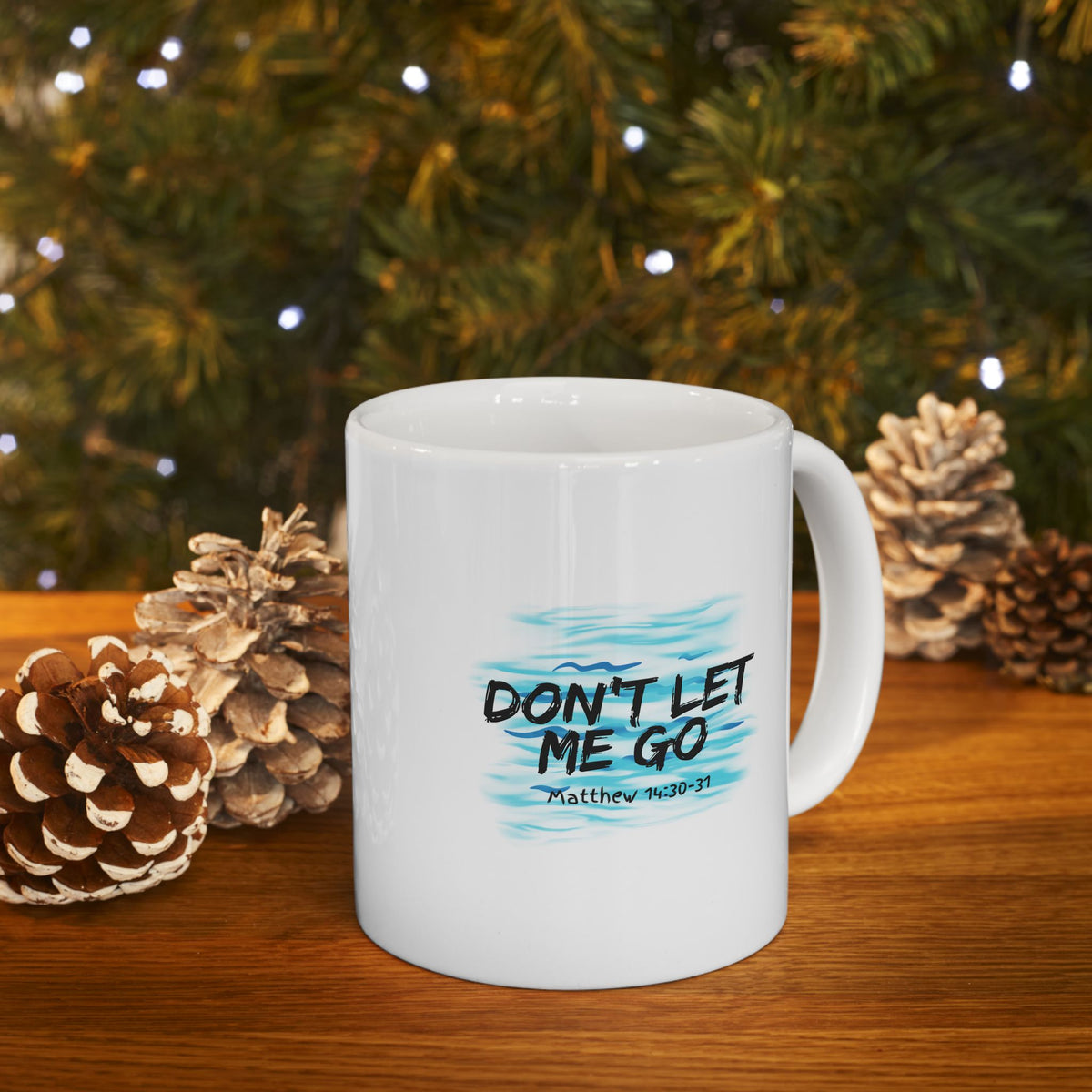 "Don't Let Me Go" Ceramic Mug, (11oz, 15oz)