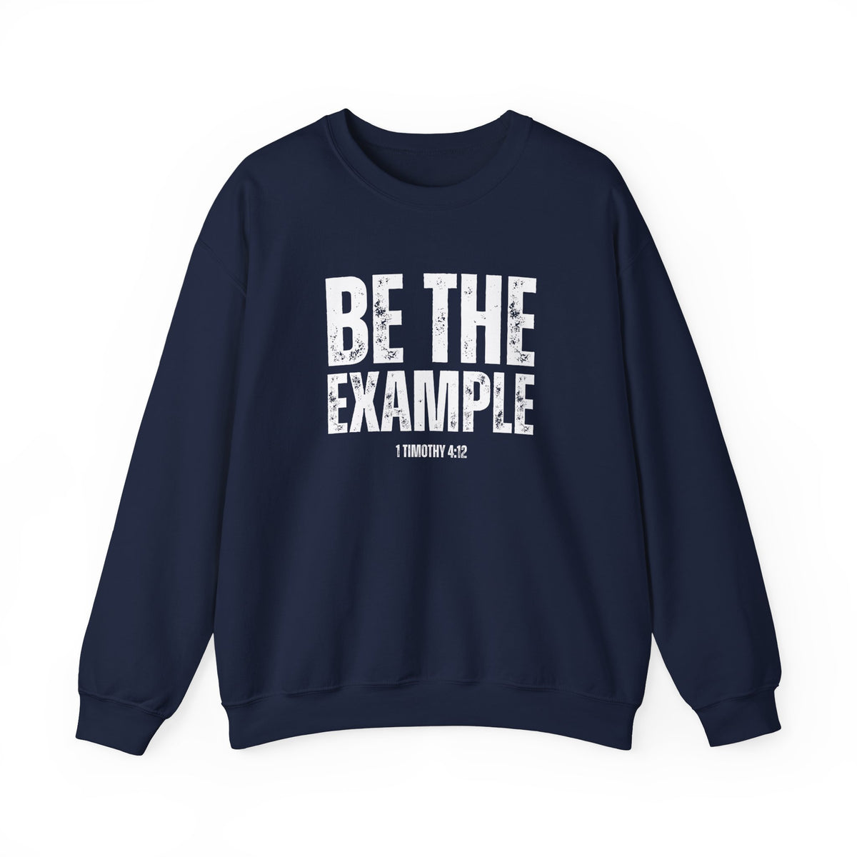 Be The Example- Unisex Heavy Blend™ Crewneck Sweatshirt