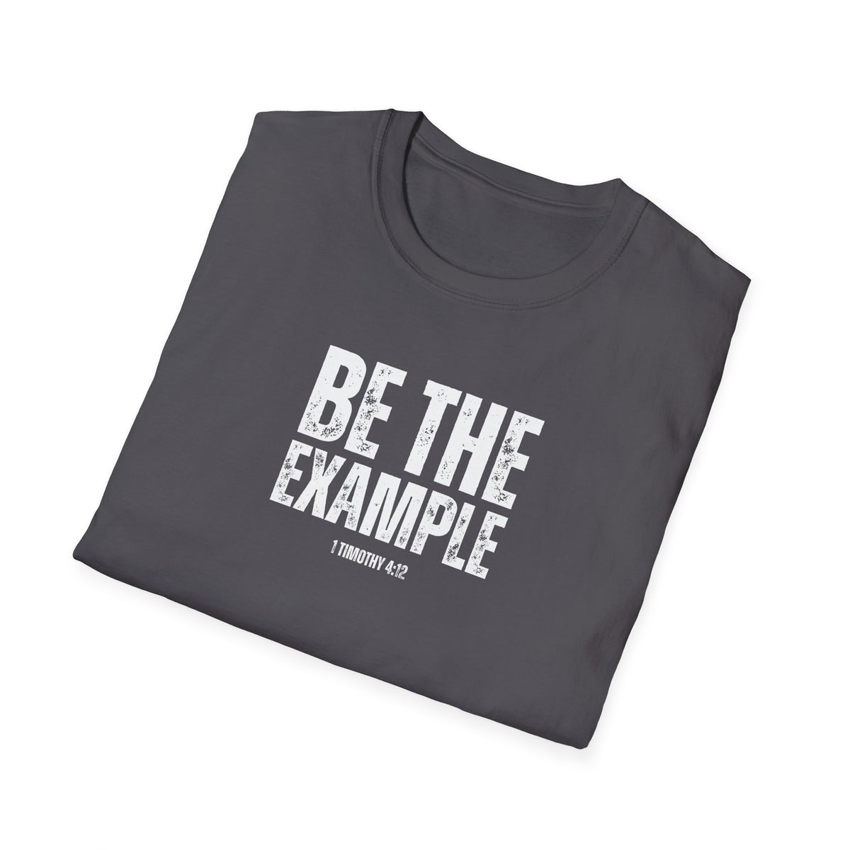 "Be The Example" Unisex Softstyle T-Shirt