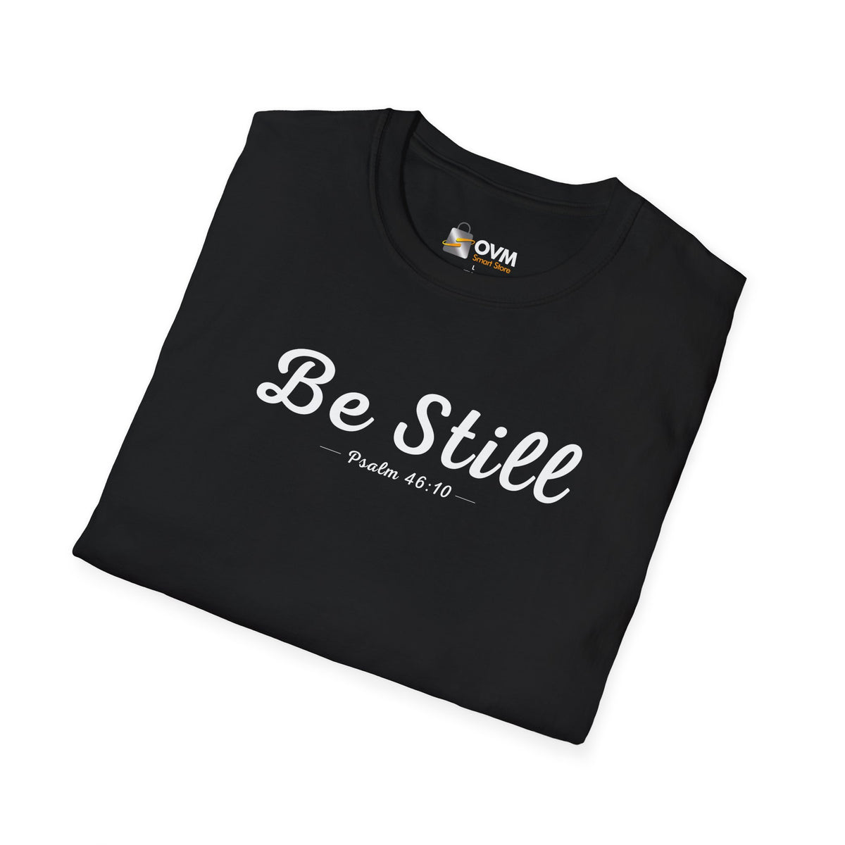 Be Still Christian T-Shirt – Psalm 46:10 Faith Apparel