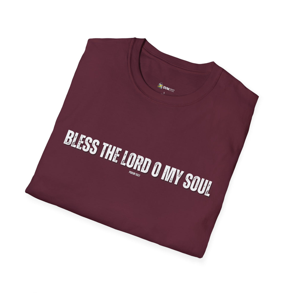 Bless The Lord O My Soul | Men's Softstyle T-Shirt