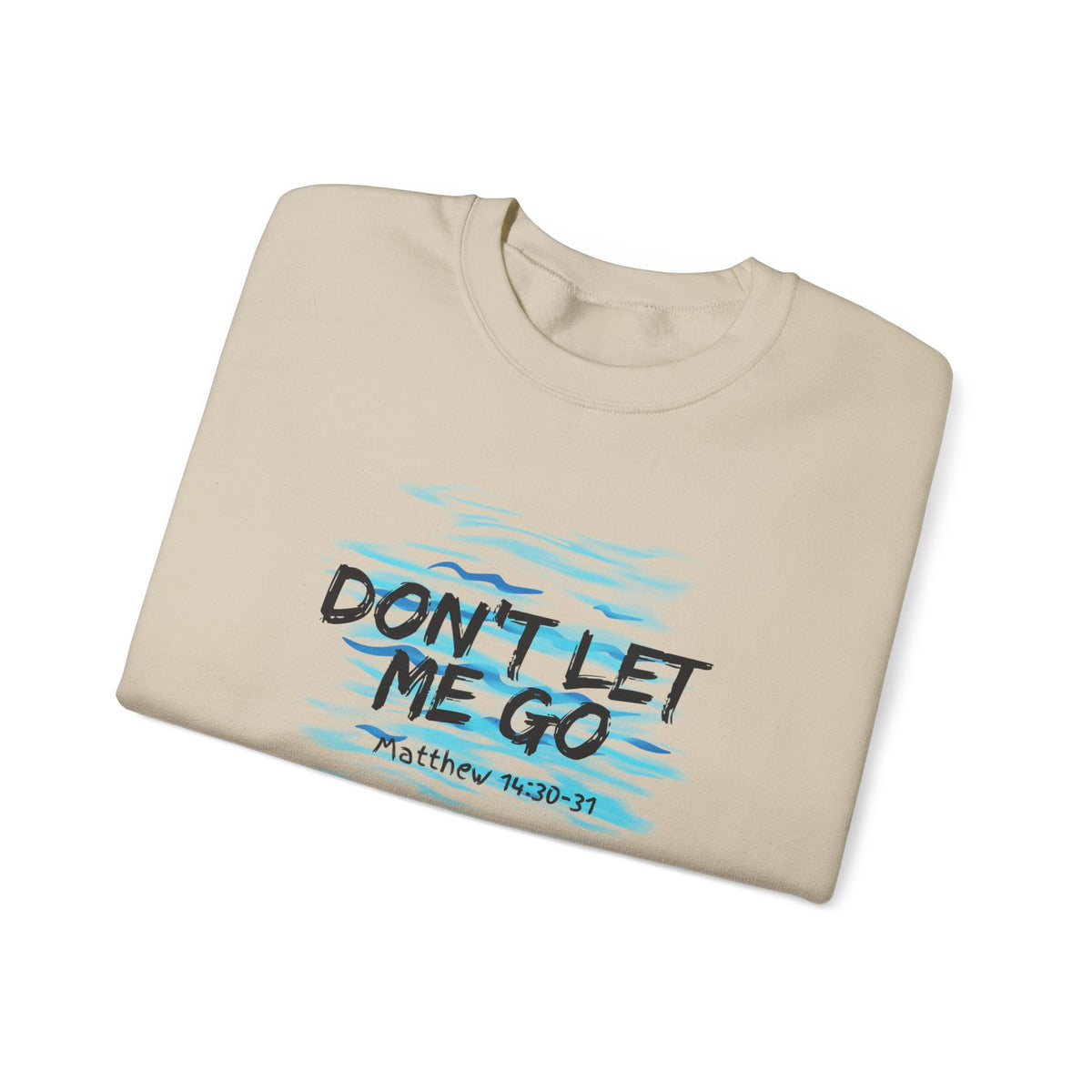 Don't Let Me Go- Unisex Heavy Blend™ Crewneck Sweatshirt