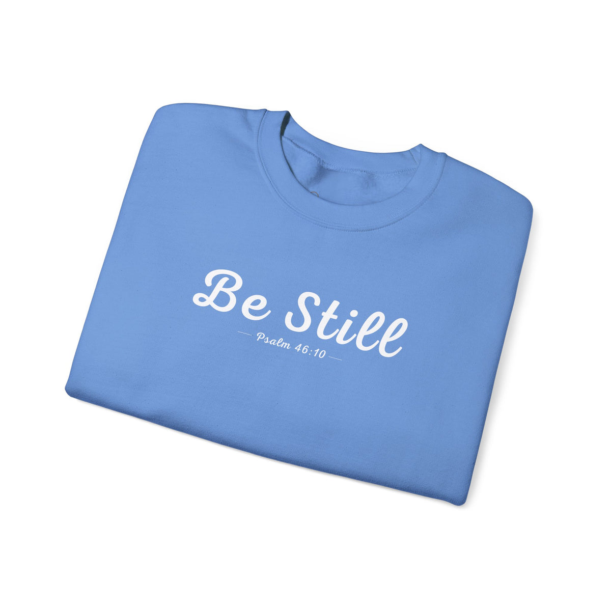 Be Still Christian Sweatshirt – Psalm 46:10 Wear Your Faith