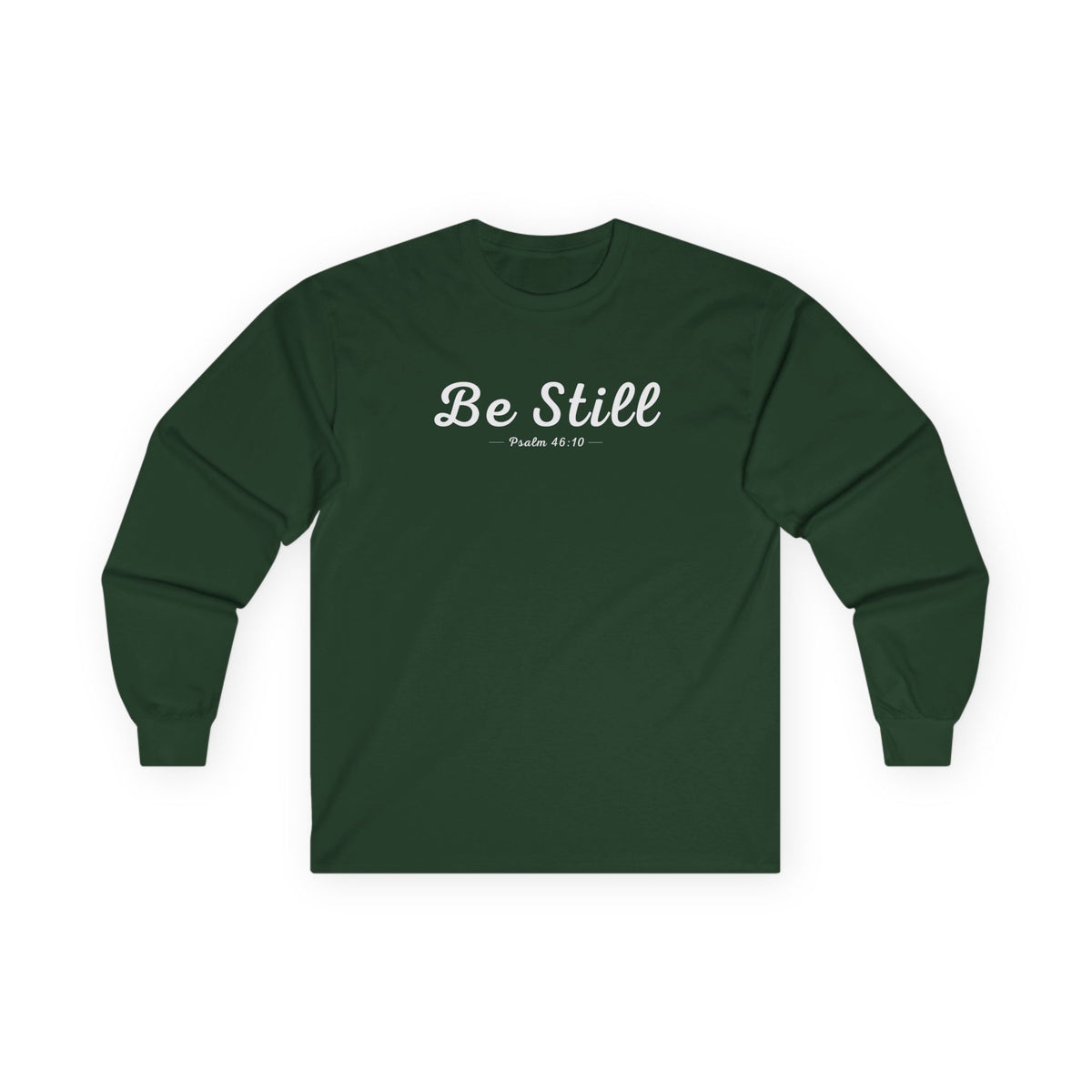 Be Still Christian Long Sleeve T-Shirt – Psalm 46:10 Faith in Every Season