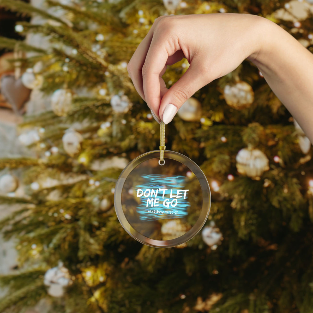 "Don't Let Me Go" Glass Ornaments