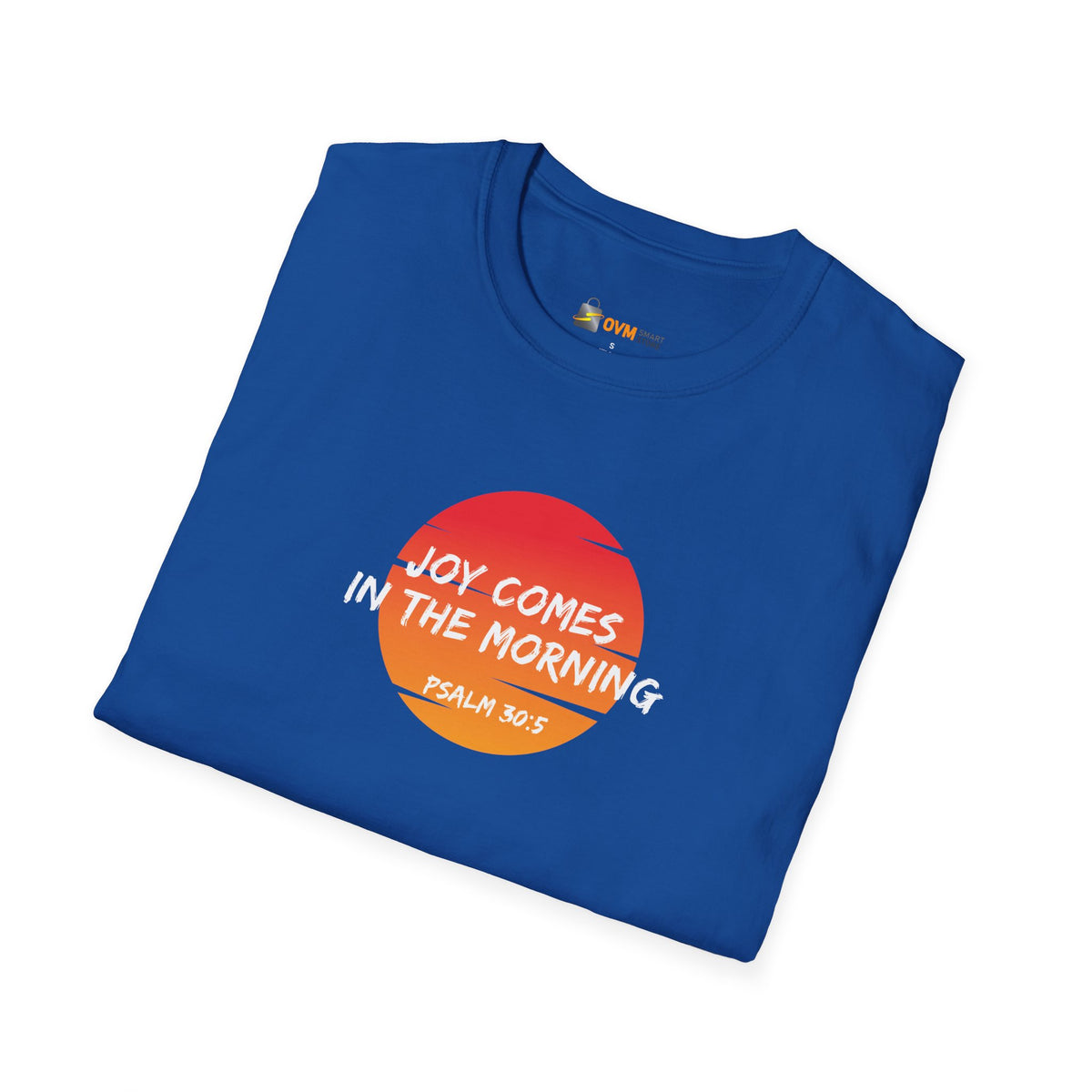 Joy Comes in the Morning- Unisex Softstyle T-Shirt