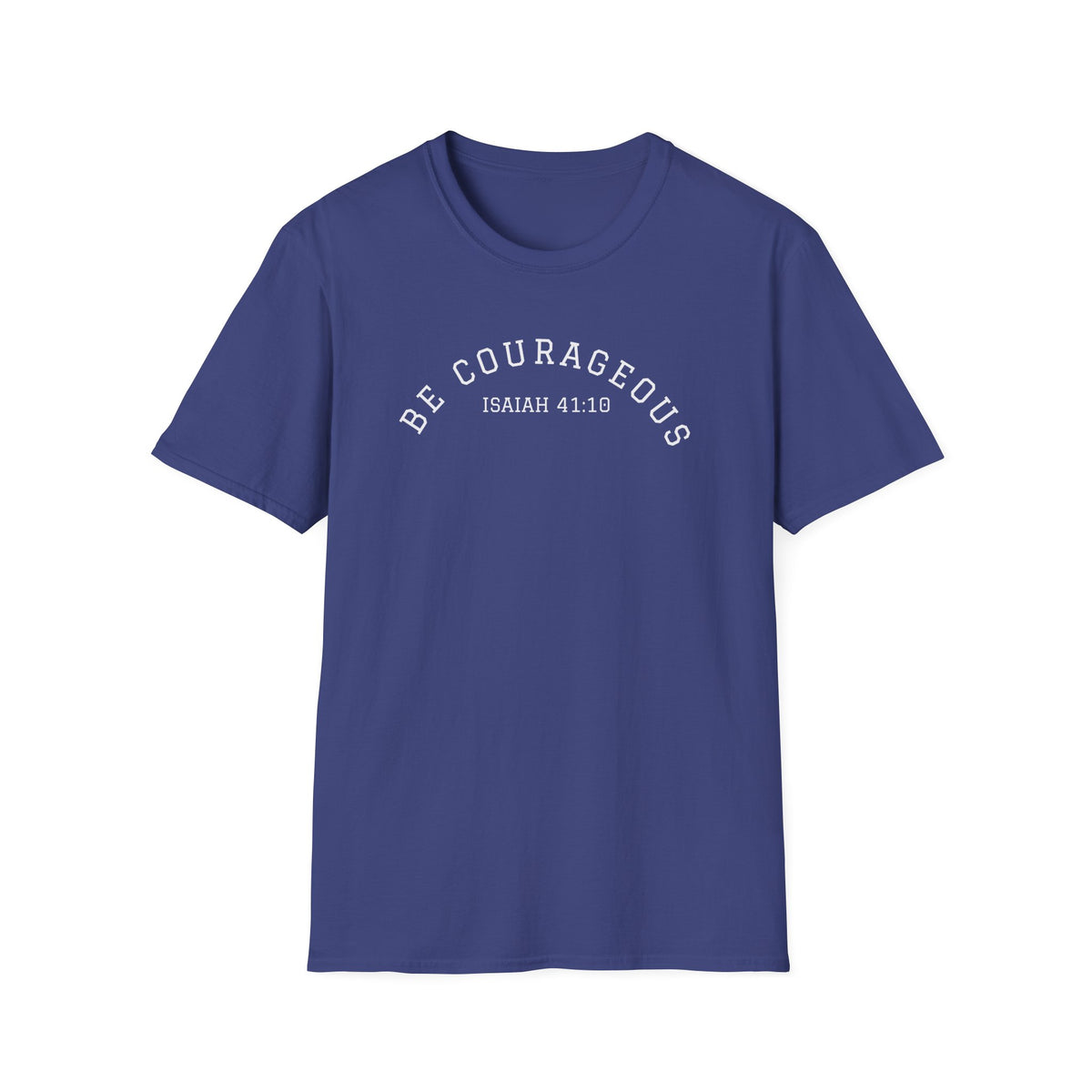 "Be Courageous" Unisex Softstyle T-Shirt