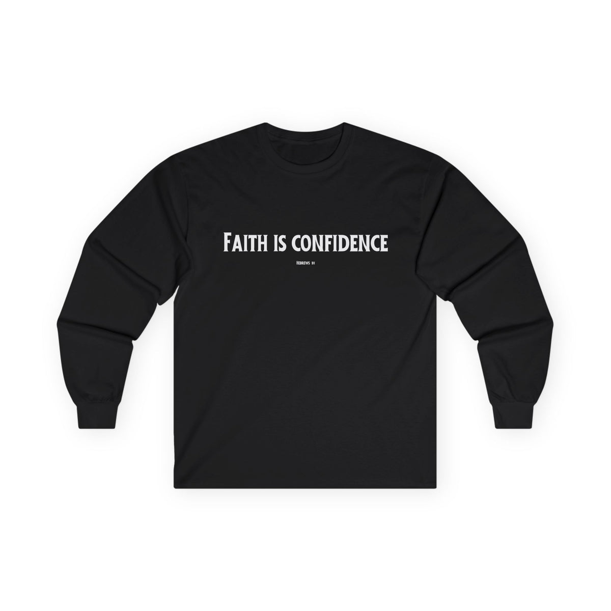 Faith is Confidence Christian Long Sleeve T-Shirt – Faith-Inspired Holiday Apparel | Unisex Ultra Cotton Long Sleeve Tee