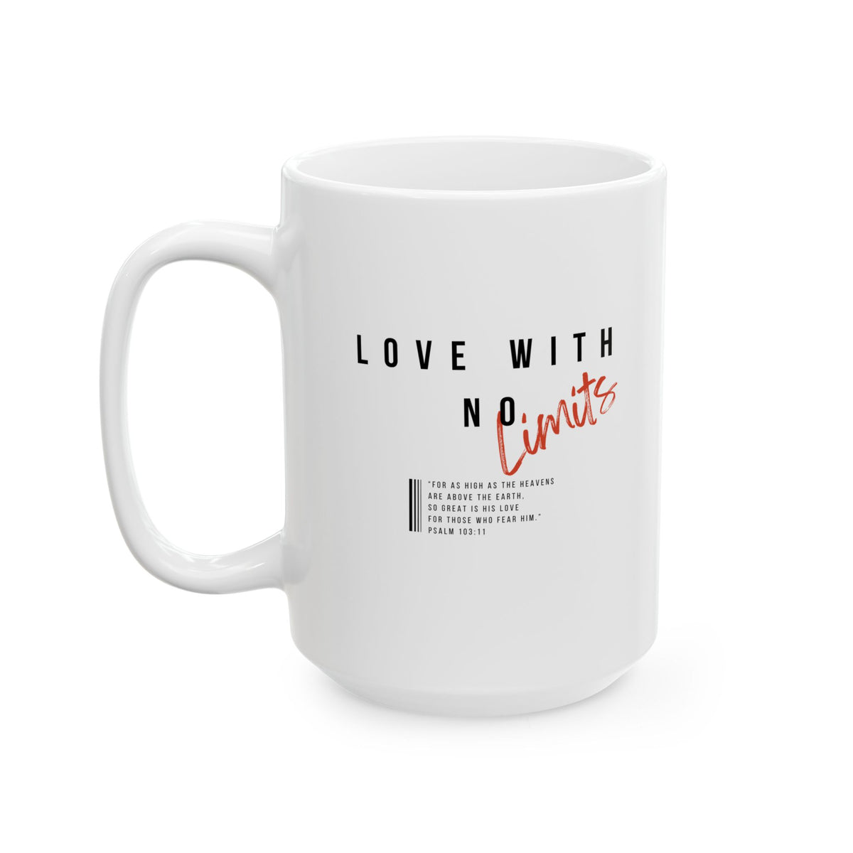 "Love With No Limits" Ceramic Mug, (11oz, 15oz)