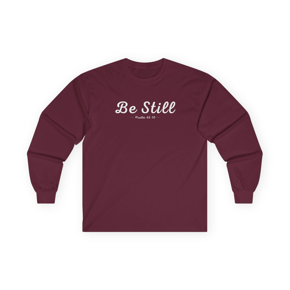 Be Still Christian Long Sleeve T-Shirt – Psalm 46:10 Faith in Every Season