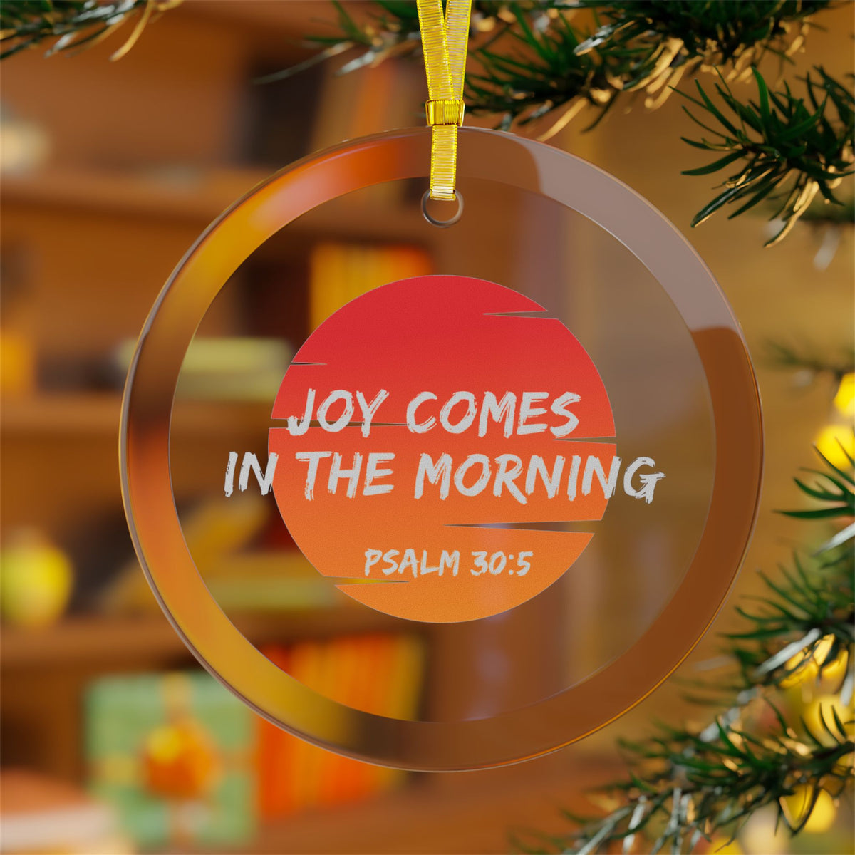 "Joy Comes in the Morning" Glass Ornaments