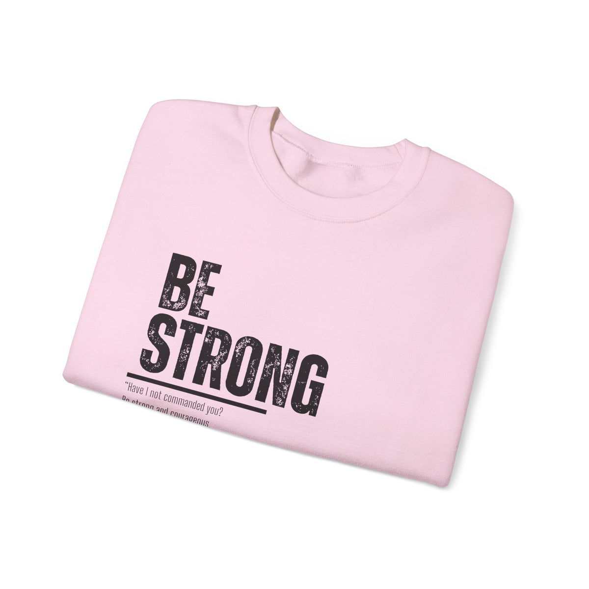 Be Strong- Unisex Heavy Blend™ Crewneck Sweatshirt