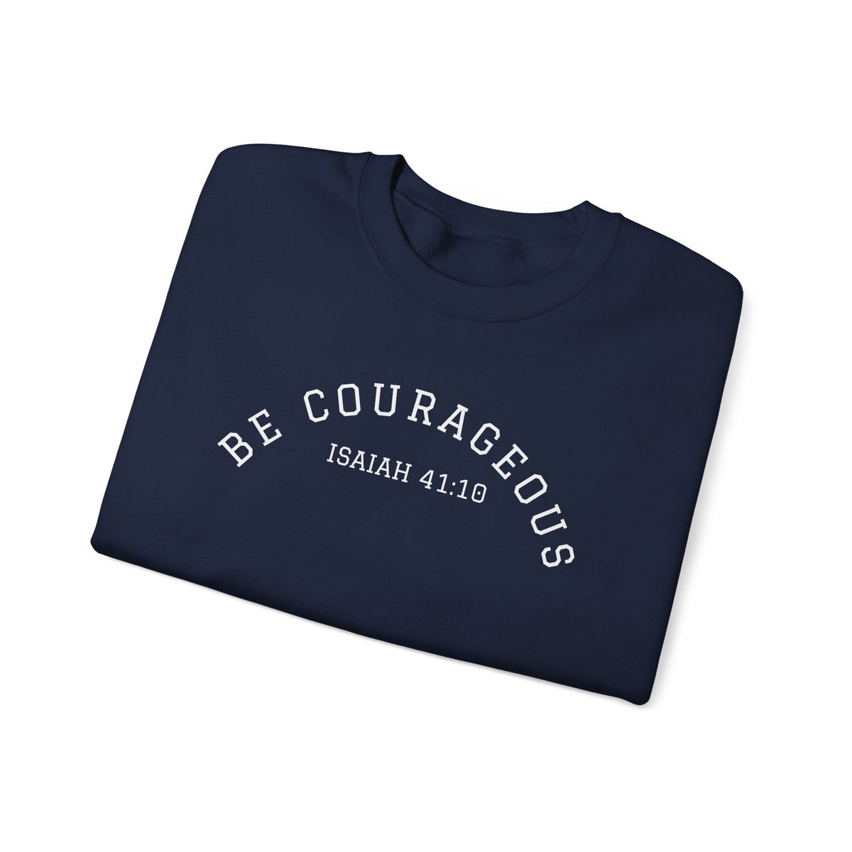 Be Courageous- Unisex Heavy Blend™ Crewneck Sweatshirt